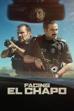 Watch Facing El Chapo 123movies