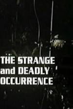 Watch The Strange and Deadly Occurrence 123movies