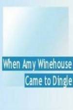 Watch When Amy Winehouse came to Dingle 123movies