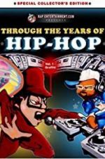 Watch Through the Years of Hip Hop, Vol. 1: Graffiti 123movies
