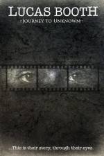 Watch Lucas Booth Journey to Unknown 123movies