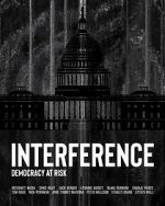 Watch Interference: Democracy at Risk 123movies