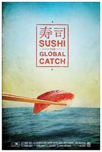Watch Sushi: The Global Catch 123movies