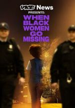 Watch Vice News Presents: When Black Women Go Missing 123movies