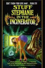 Watch Stuff Stephanie in the Incinerator 123movies