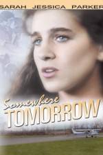 Watch Somewhere Tomorrow 123movies
