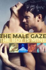 Watch The Male Gaze: The Boy Is Mine 123movies