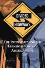 Watch Divided Highways: The Interstates and the Transformation of American Life 123movies