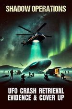 Watch Shadow Operations: Ufo Crash Retrieval Evidence and Cover Up 123movies