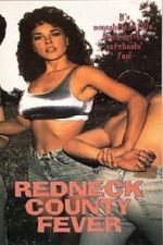 Watch Redneck County Fever 123movies