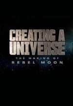 Watch Creating a Universe: The Making of Rebel Moon (Short 2024) 123movies