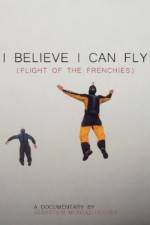 Watch I Believe I Can Fly: Flight of the Frenchies 123movies
