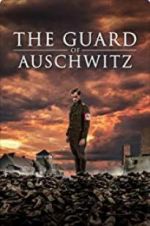 Watch The Guard of Auschwitz 123movies