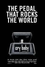 Watch Cry Baby The Pedal that Rocks the World 123movies