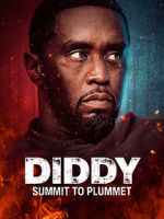 Watch Diddy: Summit to Plummet 123movies