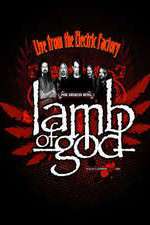 Watch Lamb of God Live from the Electric Factory 123movies