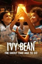 Watch Ivy + Bean: The Ghost That Had to Go 123movies