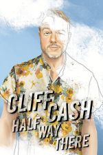 Watch Cliff Cash: Half Way There 123movies