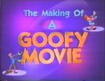 Watch The Making of \'A Goofy Movie\' (TV Short 1995) 123movies