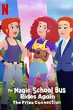 Watch The Magic School Bus Rides Again: The Frizz Connection 123movies