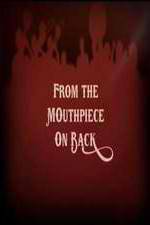 Watch From the Mouthpiece on Back 123movies
