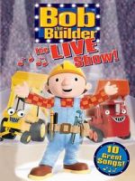 Watch Bob the Builder: The Live Show 123movies