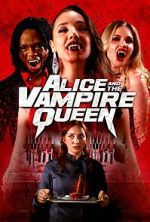 Watch Alice and the Vampire Queen 123movies