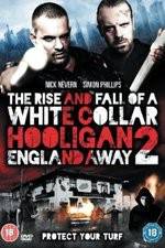 Watch White Collar Hooligan 2 England Away 123movies