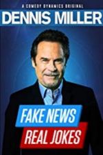 Watch Dennis Miller: Fake News - Real Jokes 123movies