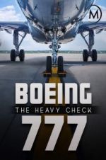 Watch Boeing 777: The Heavy Check 123movies
