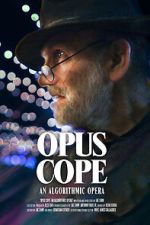 Watch Opus Cope: An Algorithmic Opera 123movies