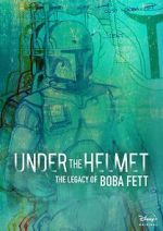 Watch Under the Helmet: The Legacy of Boba Fett (TV Special 2021) 123movies