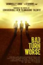 Watch Bad Turn Worse 123movies