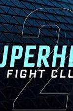 Watch Superhero Fight Club 2.0 123movies