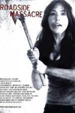 Watch Roadside Massacre 123movies