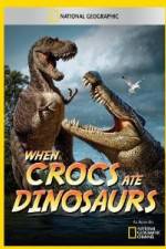 Watch National Geographic When Crocs Ate Dinosaurs 123movies