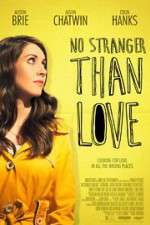 Watch No Stranger Than Love 123movies