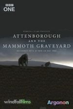 Watch Attenborough and the Mammoth Graveyard (TV Special 2021) 123movies