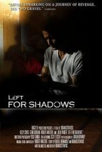 Watch Left for Shadows 123movies
