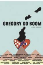 Watch Gregory Go Boom 123movies