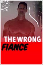Watch The Wrong Fiancé 123movies