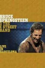 Watch Bruce Springsteen & The E Street Band - Live in Barcelona 123movies