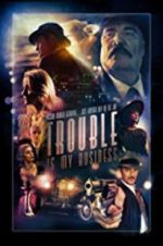 Watch Trouble Is My Business 123movies