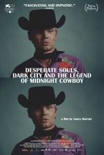 Watch Desperate Souls, Dark City and the Legend of Midnight Cowboy 123movies