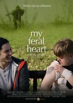Watch My Feral Heart 123movies