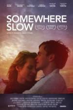 Watch Somewhere Slow 123movies