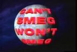Watch Can\'t Smeg Won\'t Smeg 123movies