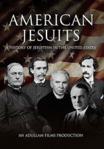 Watch American Jesuits: A History of Jesuitism in the United States 123movies