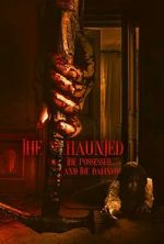 Watch The Haunted, the Possessed and the Damned 123movies