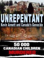 Watch Unrepentant: Kevin Annett and Canada\'s Genocide 123movies